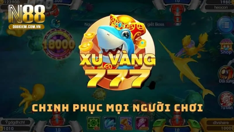 Kiếm Tiền Vô Tận Với Bắn Cá Xu Vàng 777 Tại N88 Bắn cá xu vàng 777 giới thiệu